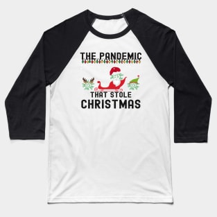 The Pandemic That Stole Christmas 2020 Tacky Ugly Sweater Baseball T-Shirt